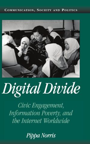 [Communication, Society and Politics 01] • Digital Divide · Civic Engagement, Information Poverty, and the Internet Worldwide